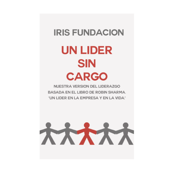 UN LIDER SIN CARGO VERSION IRIS FUNDACION